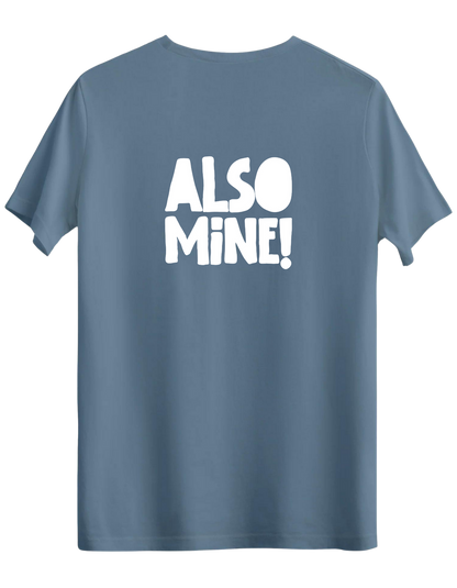Also Mine! Baskılı Bisiklet Yaka Regular T-shirt