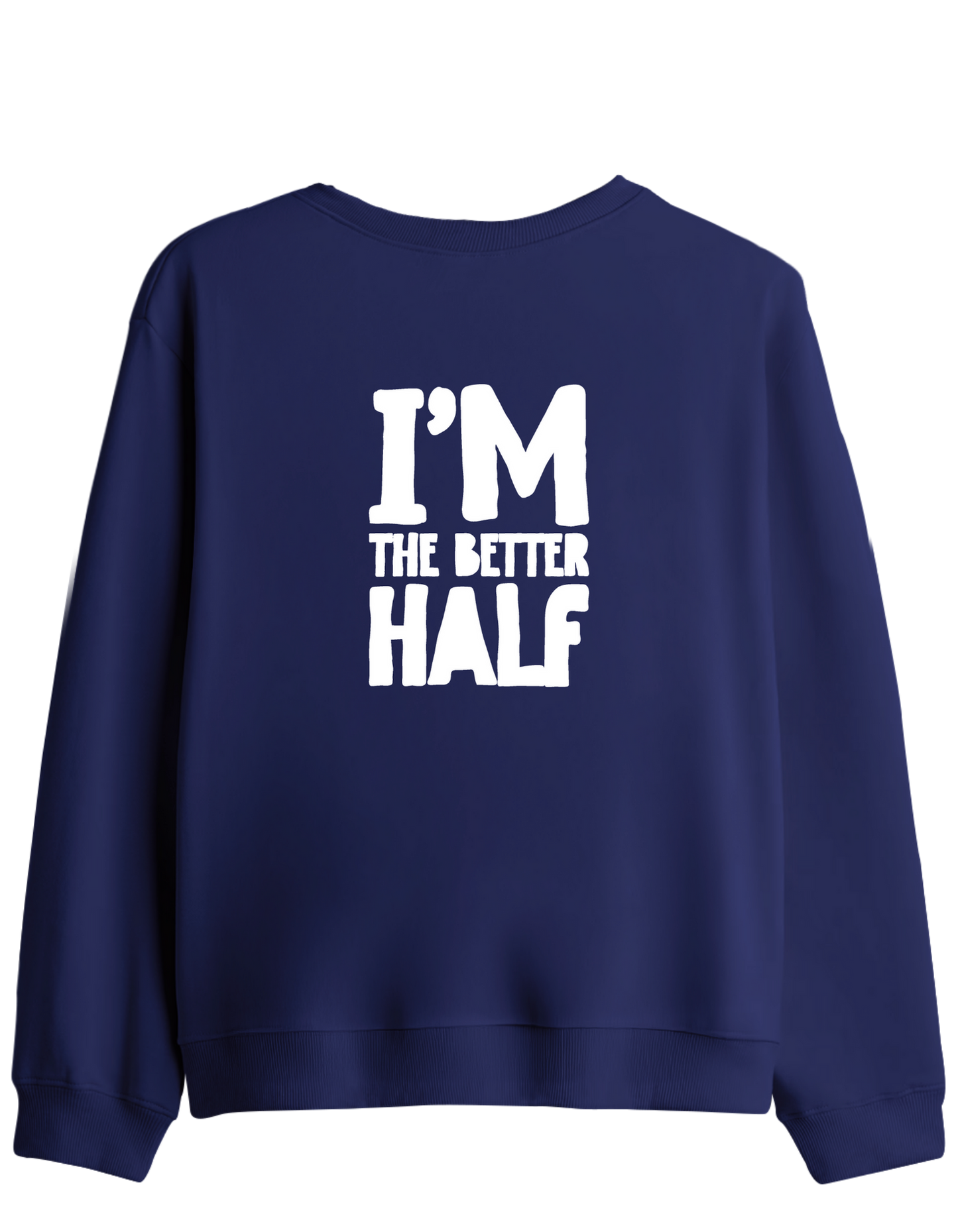 The Better Half Baskılı Bisiklet Yaka Sweatshirt