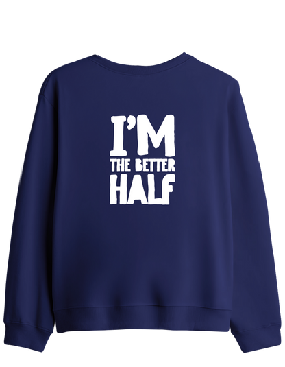 The Better Half Baskılı Bisiklet Yaka Sweatshirt