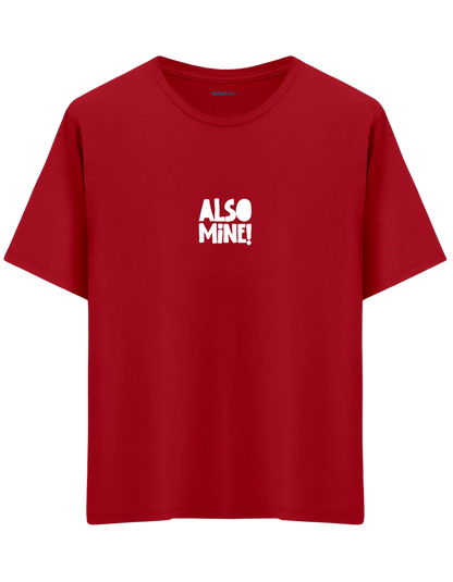 Also Mine! Baskılı Bisiklet Yaka Oversize T-shirt