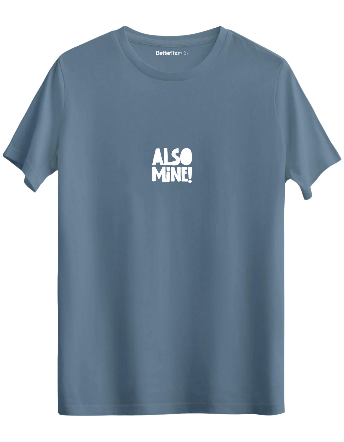 Also Mine! Baskılı Bisiklet Yaka Regular T-shirt