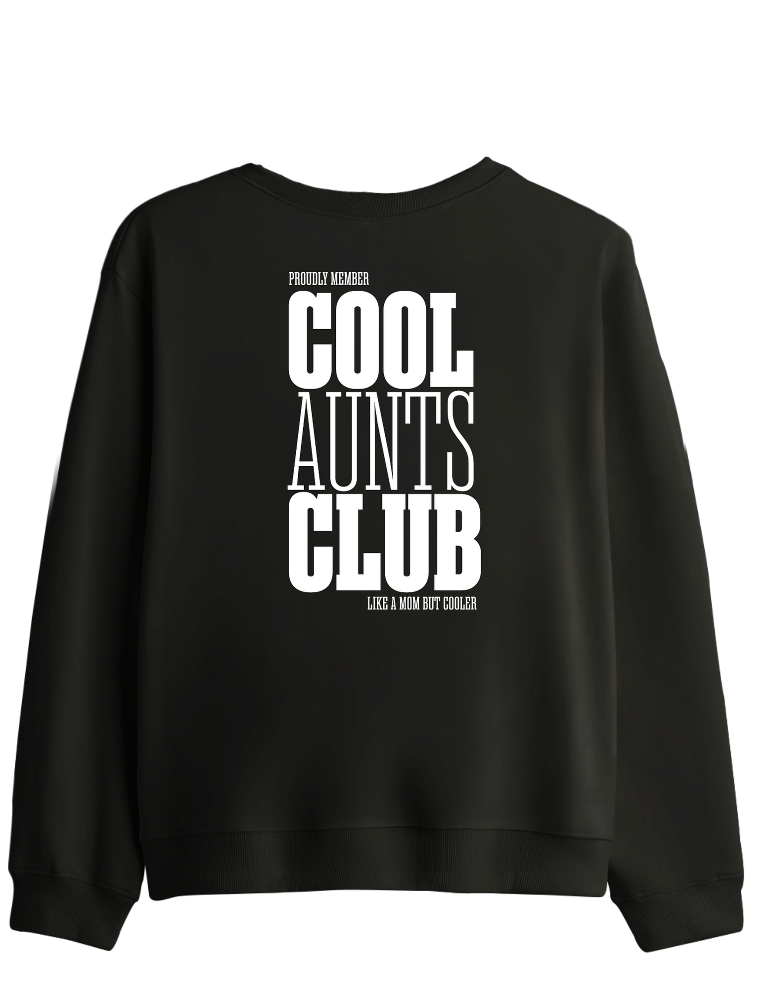 Cool Aunts Club Yazılı Sweatshirt Modeli | BetterThanCo
