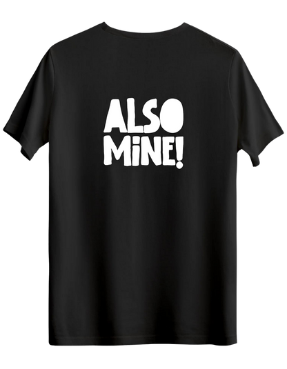 Also Mine! Baskılı Bisiklet Yaka Regular T-shirt