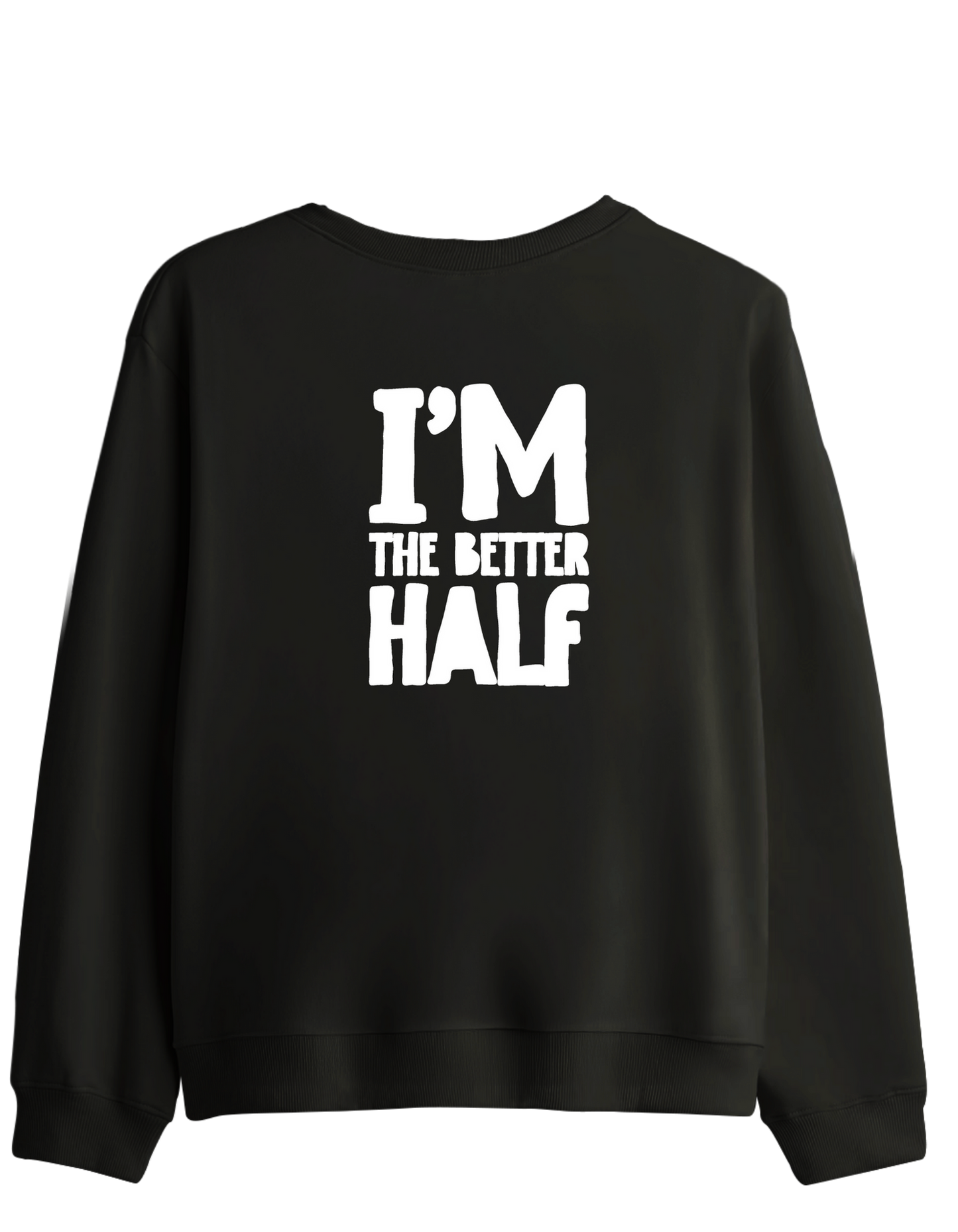 The Better Half Baskılı Bisiklet Yaka Sweatshirt