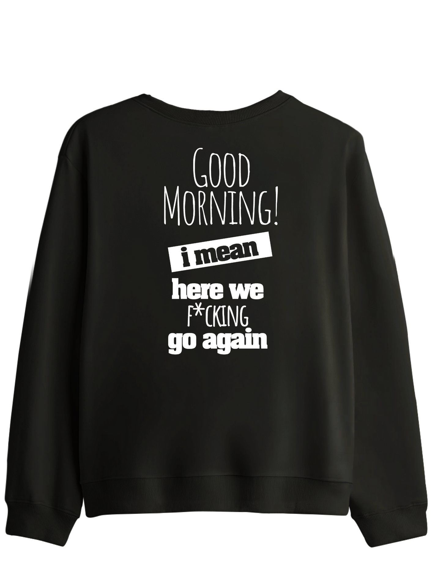 Good Morning Baskılı Bisiklet Yaka Sweatshirt