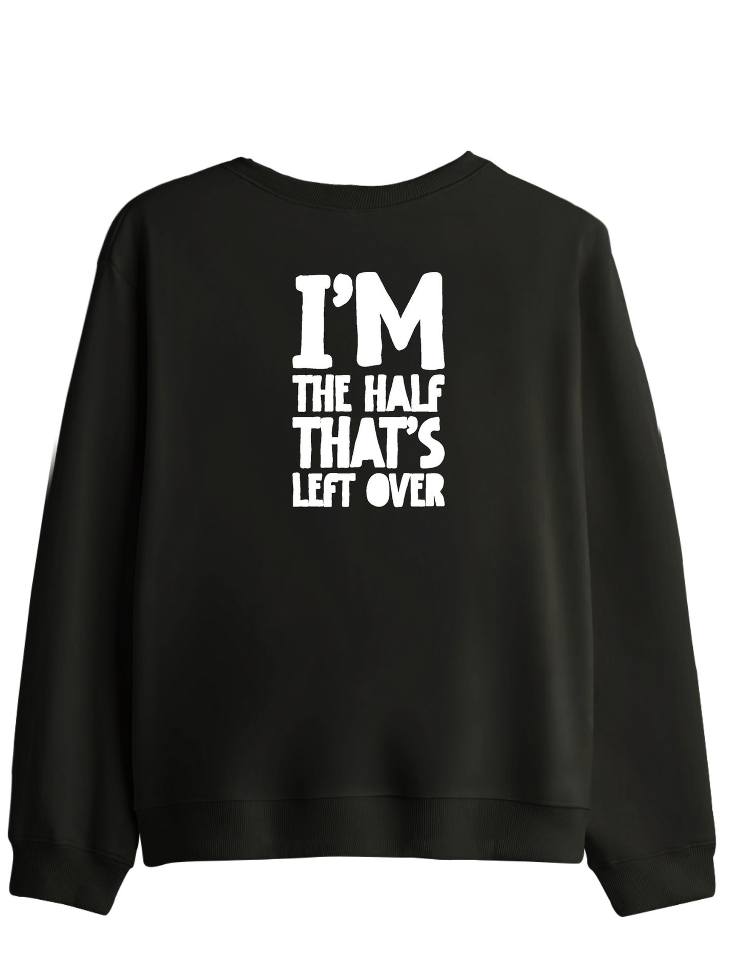 That's Left Over Baskılı Bisiklet Yaka Sweatshirt