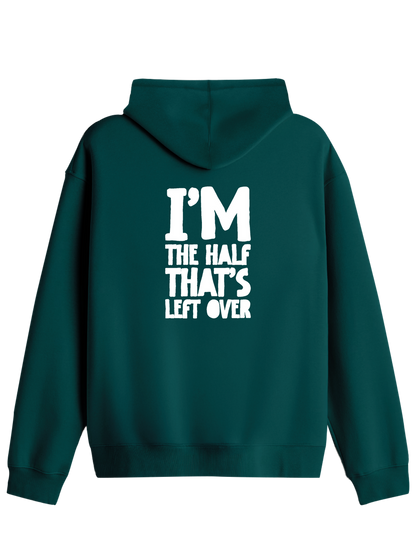 That's Left Over Baskılı Unisex Kapüşonlu Yaka Hoodie