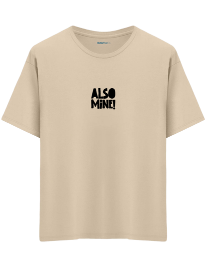 Also Mine! Baskılı Bisiklet Yaka Oversize T-shirt