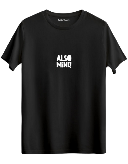 Also Mine! Baskılı Bisiklet Yaka Regular T-shirt