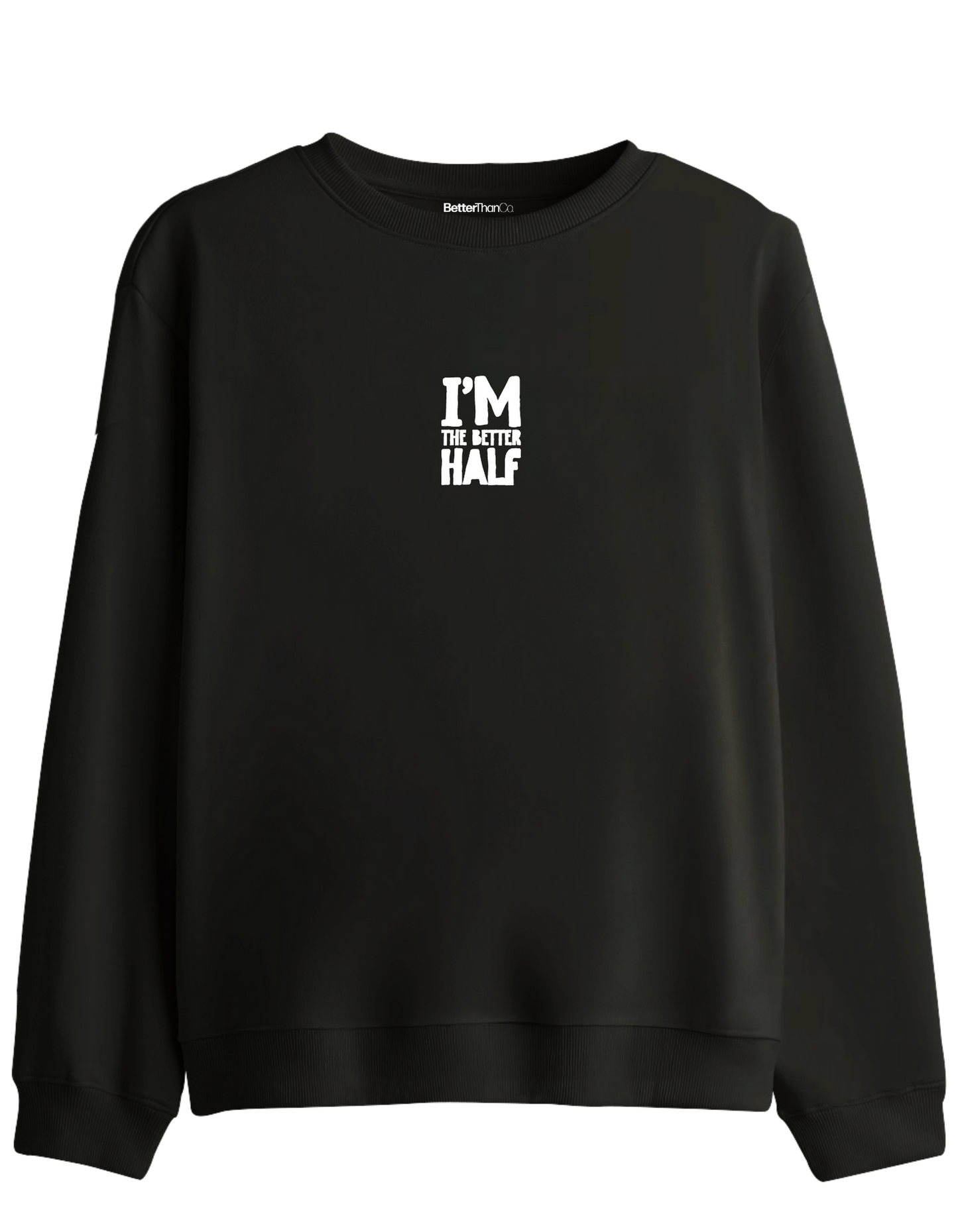 The Better Half Baskılı Bisiklet Yaka Sweatshirt