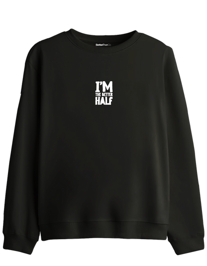 The Better Half Baskılı Bisiklet Yaka Sweatshirt