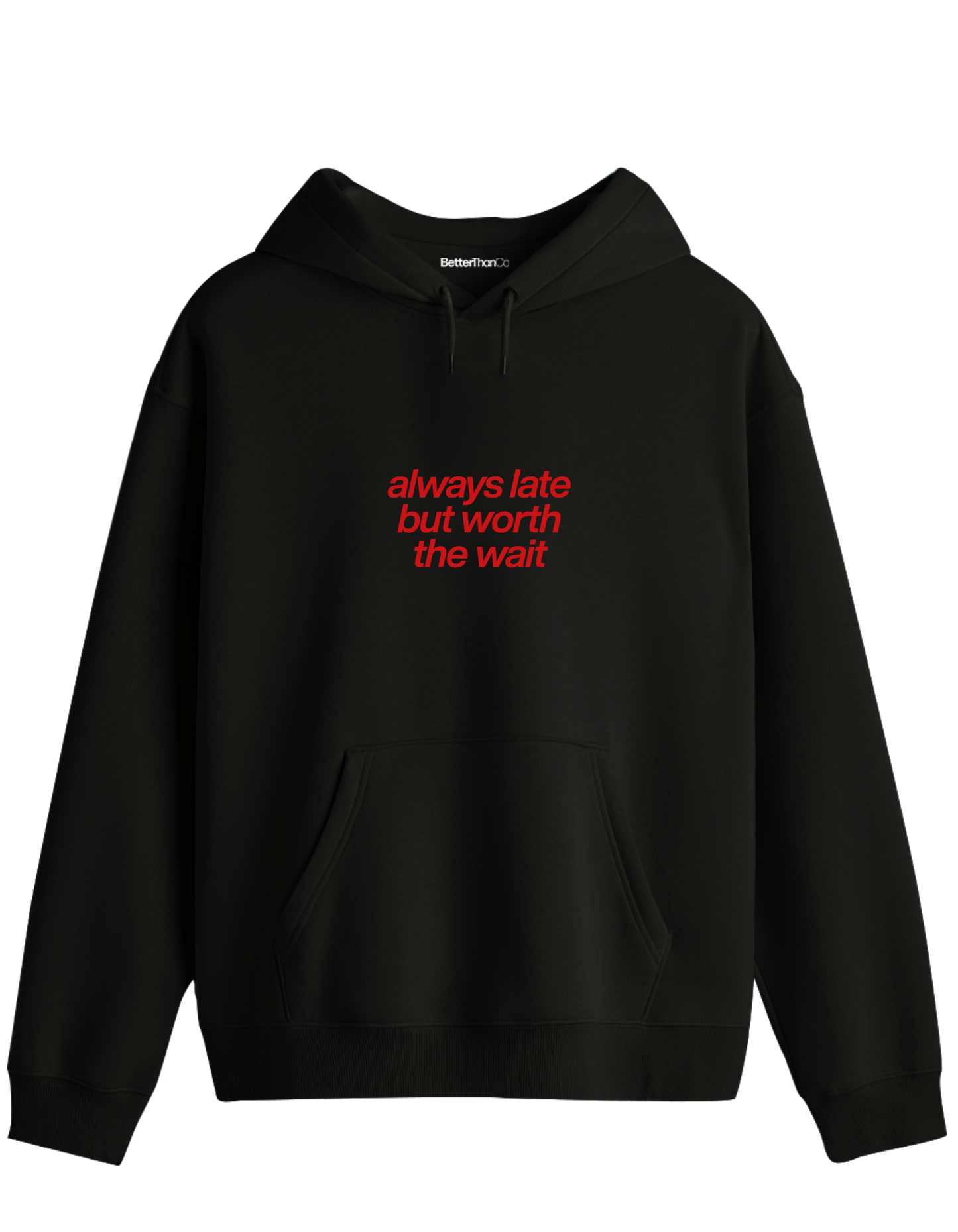 Always Late Baskılı Unisex Kapüşonlu Yaka Hoodie