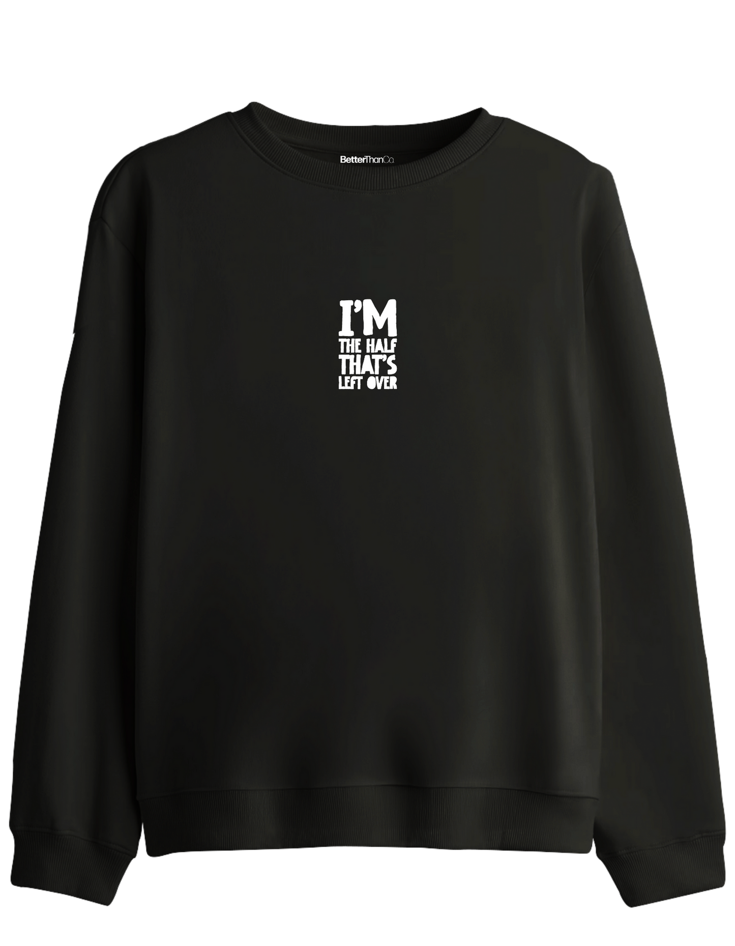 That's Left Over Baskılı Bisiklet Yaka Sweatshirt