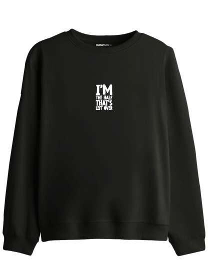 That's Left Over Baskılı Bisiklet Yaka Sweatshirt