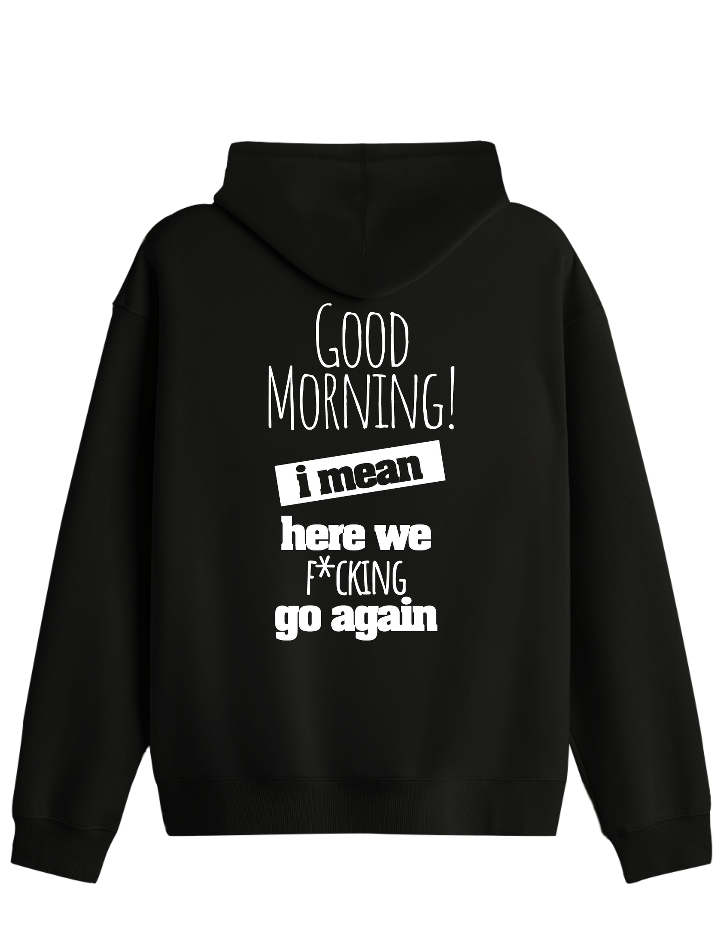 Good Morning Baskılı Unisex Kapüşonlu Yaka Hoodie