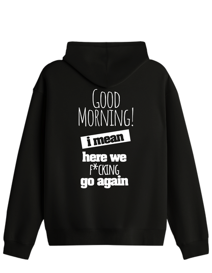 Good Morning Baskılı Unisex Kapüşonlu Yaka Hoodie