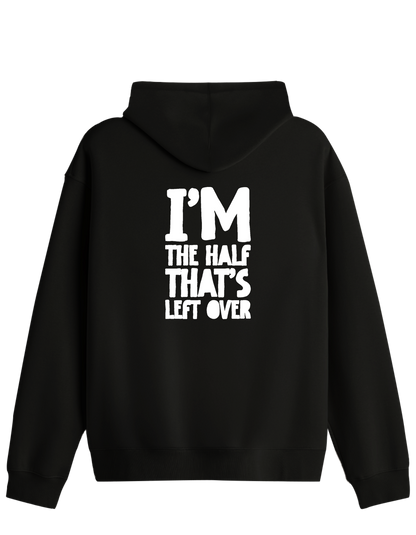 That's Left Over Baskılı Unisex Kapüşonlu Yaka Hoodie