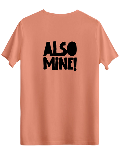 Also Mine! Baskılı Bisiklet Yaka Regular T-shirt
