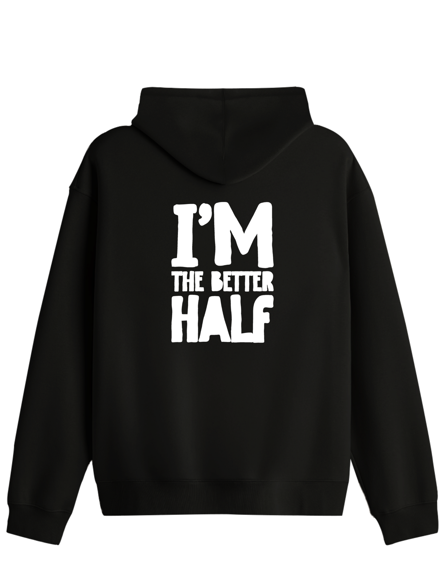 The Better Half Baskılı Unisex Kapüşonlu Yaka Hoodie