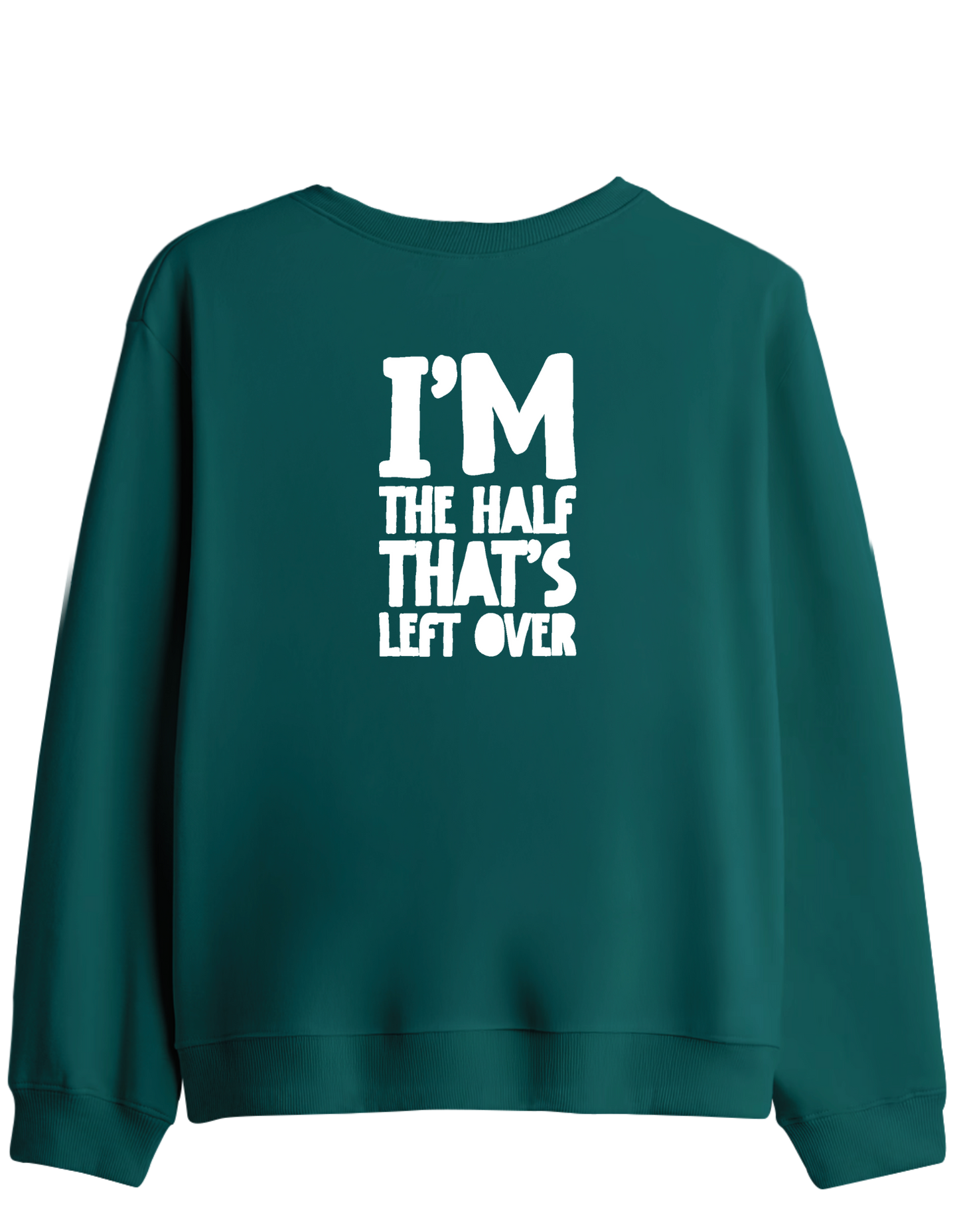 That's Left Over Baskılı Bisiklet Yaka Sweatshirt