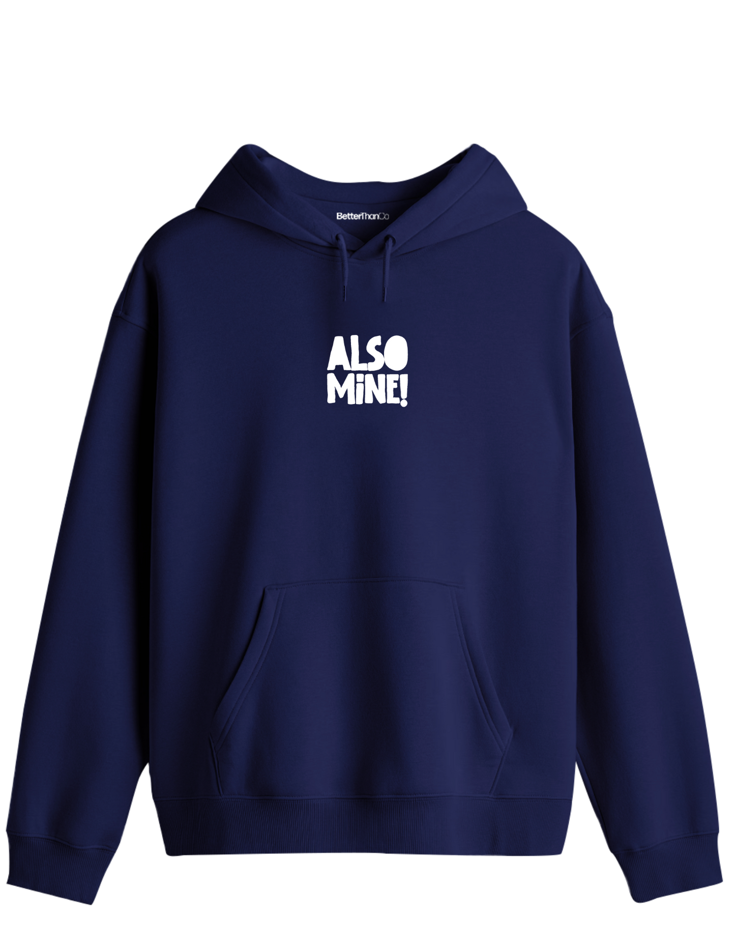 Also Mine! Baskılı Unisex Kapüşonlu Yaka Hoodie