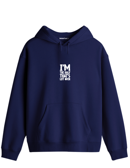 That's Left Over Baskılı Unisex Kapüşonlu Yaka Hoodie