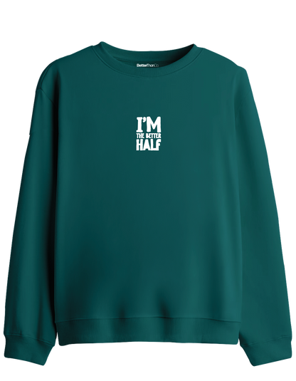 The Better Half Baskılı Bisiklet Yaka Sweatshirt