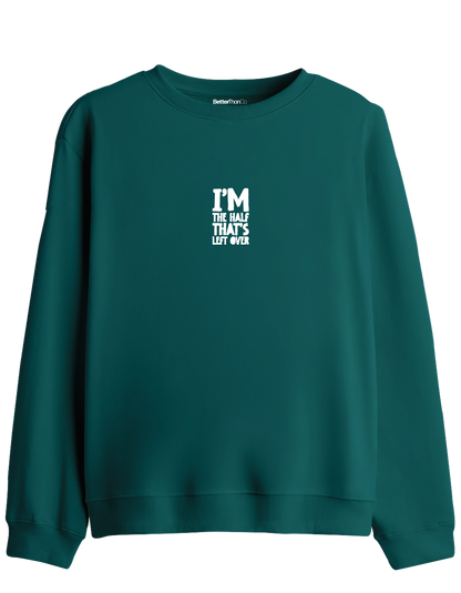 That's Left Over Baskılı Bisiklet Yaka Sweatshirt