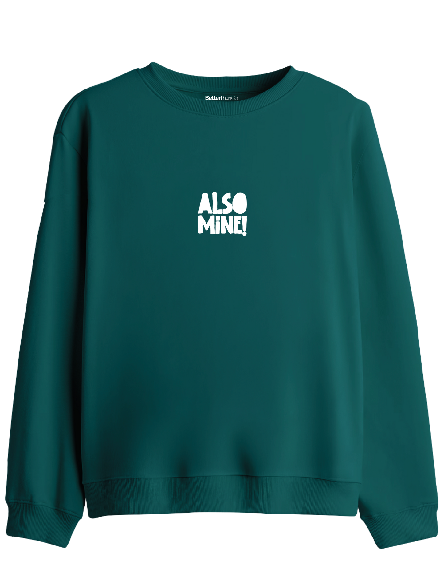 Also Mine! Baskılı Bisiklet Yaka Sweatshirt