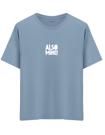 Also Mine! Baskılı Bisiklet Yaka Oversize T-shirt