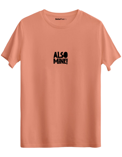 Also Mine! Baskılı Bisiklet Yaka Regular T-shirt