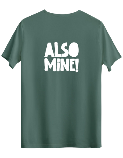 Also Mine! Baskılı Bisiklet Yaka Regular T-shirt