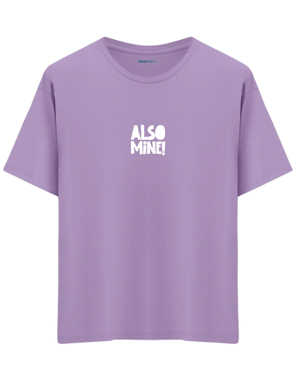 Also Mine! Baskılı Bisiklet Yaka Oversize T-shirt